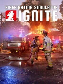 Firefighting Simulator: Ignite