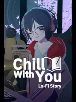 Chill with You Lo-Fi Story